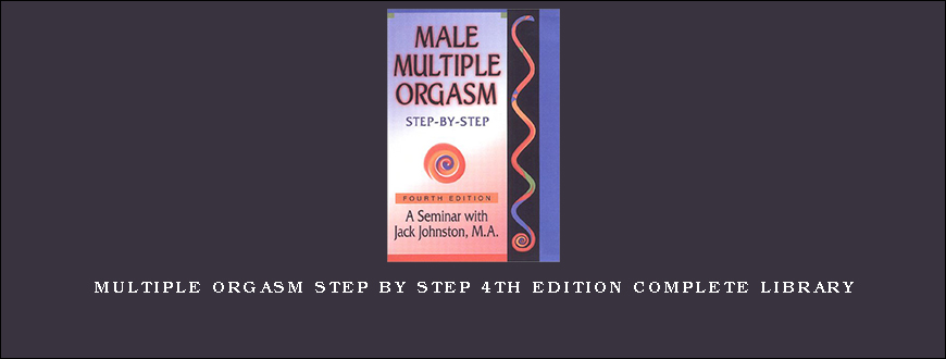 Multiple Orgasm Step by Step 4th Edition Complete Library