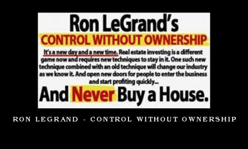RON LEGRAND – CONTROL WITHOUT OWNERSHIP