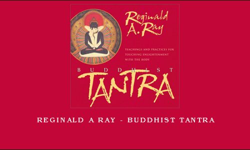 Reginald A Ray – Buddhist Tantra