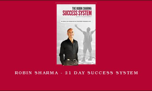 Robin Sharma – 21 Day Success System