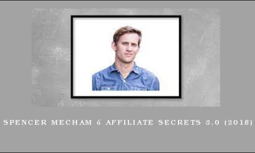 Spencer Mecham – Affiliate Secrets 3.0 (2018)