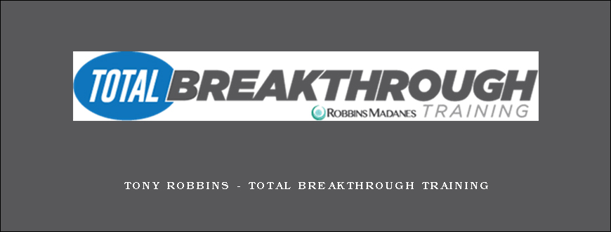 Tony Robbins – Total Breakthrough Training