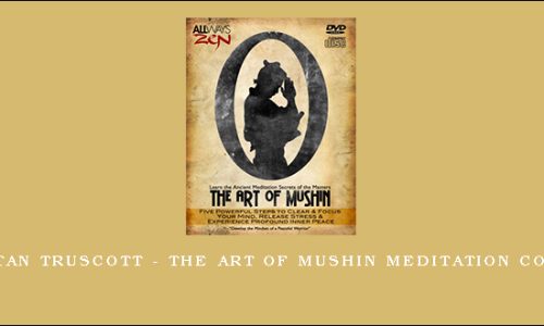 Tristan Truscott – The Art of Mushin Meditation Course