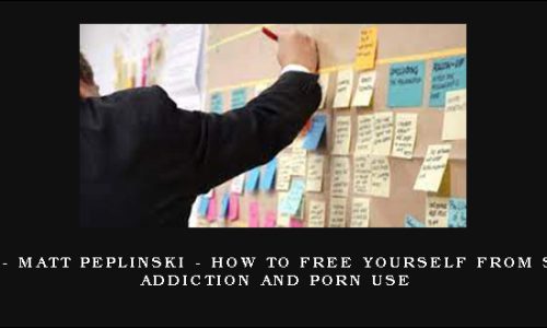Udemy – Matt Peplinski – How To Free Yourself From Sexual Addiction And Porn Use