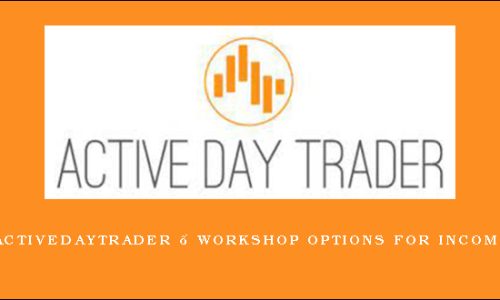 Activedaytrader – Workshop Options For Income