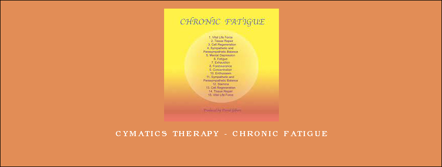 Cymatics Therapy – Chronic Fatigue