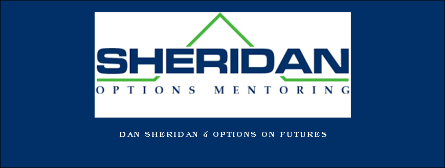 Dan Sheridan – Options On Futures