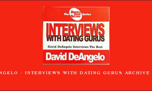 David DeAngelo – Interviews with Dating Gurus Archive 2003 – 2009