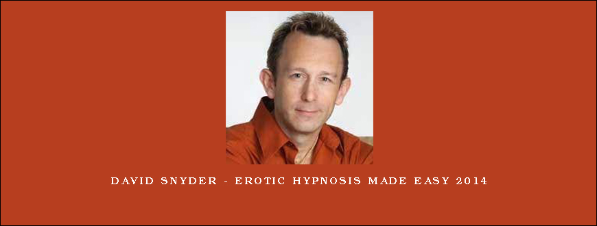 David Snyder – Erotic Hypnosis Made Easy 2014