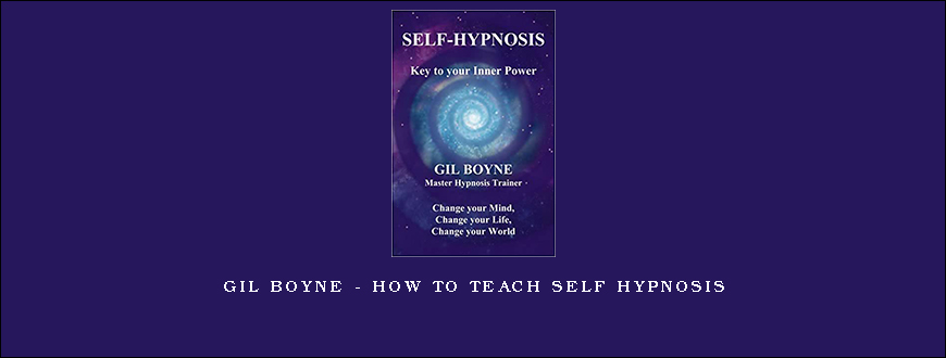 Gil Boyne – How To Teach Self Hypnosis