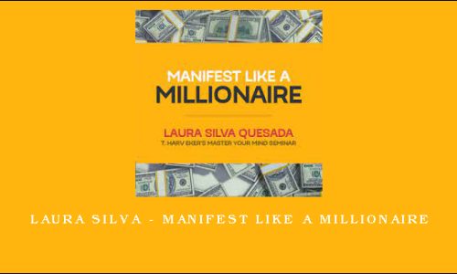 Laura Silva – Manifest Like A Millionaire