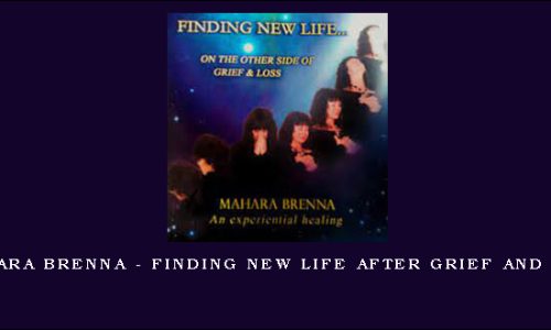Mahara Brenna – Finding New Life after Grief and Loss