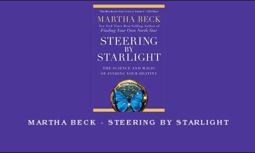 Martha Beck – Steering by Starlight
