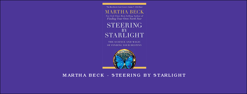 Martha Beck – Steering by Starlight
