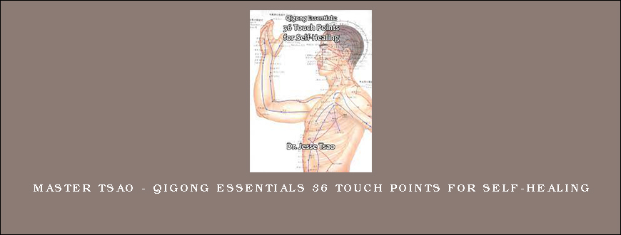 Master Tsao – Qigong Essentials 36 Touch Points For Self-Healing