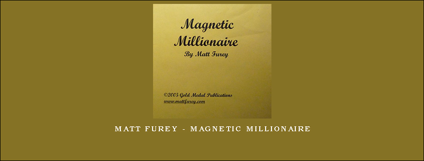 Matt Furey – Magnetic Millionaire