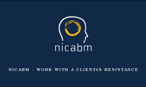 NICABM – Work with a Client’s Resistance