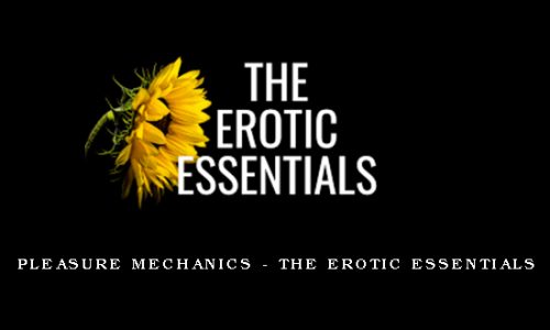 Pleasure Mechanics – The Erotic Essentials