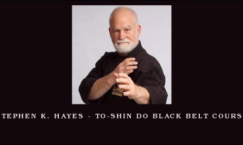 Stephen K. Hayes – To-shin Do Black Belt Course