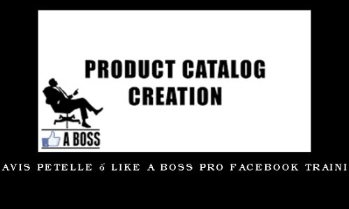 Travis Petelle – LIKE A Boss PRO Facebook Training