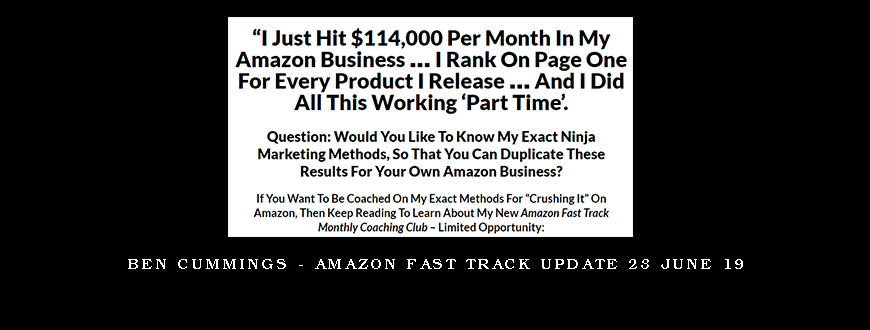 Ben Cummings – Amazon Fast Track UPDATE 23 June 19