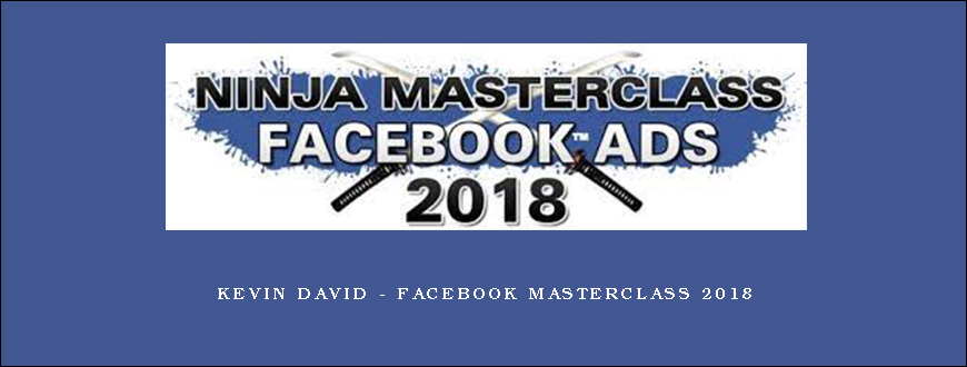 Kevin David – Facebook Masterclass 2018