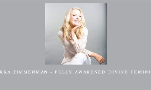 Rikka Zimmerman – Fully Awakened Divine Feminine