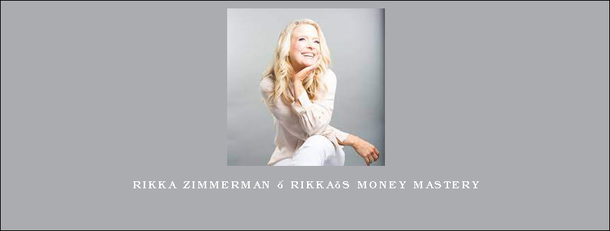 Rikka Zimmerman – Rikka’s Money Mastery