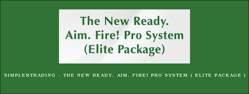 Simplertrading – The New Ready. Aim. Fire! Pro System ( Elite Package )