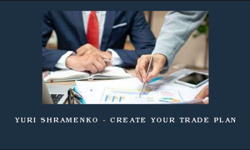 Yuri Shramenko – Create Your Trade Plan