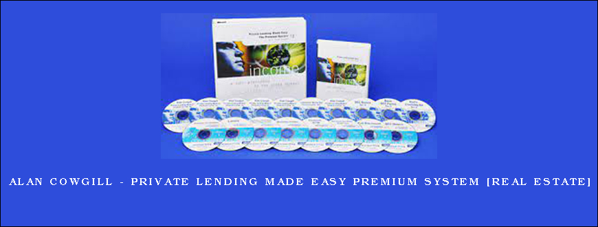 Alan Cowgill – Private Lending Made Easy Premium System [Real Estate]