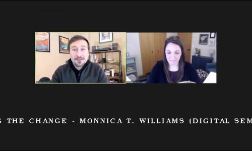Being the Change – MONNICA T. WILLIAMS (Digital Seminar)