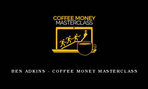 Ben Adkins – Coffee Money Masterclass