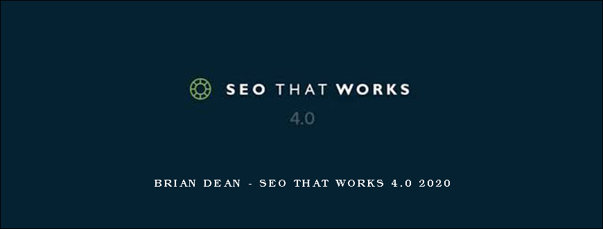 Brian Dean – SEO That Works 4.0 2020