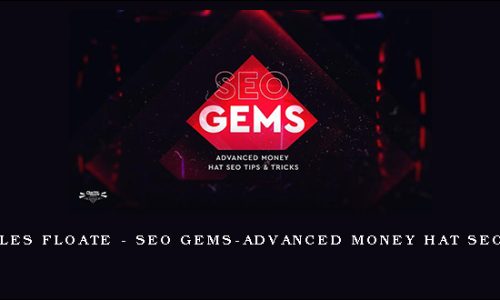 Charles Floate – SEO Gems-Advanced Money Hat SEO 2021