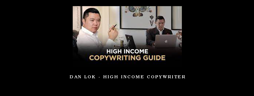 Dan Lok – High Income Copywriter
