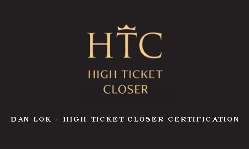 Dan Lok – High Ticket Closer Certification
