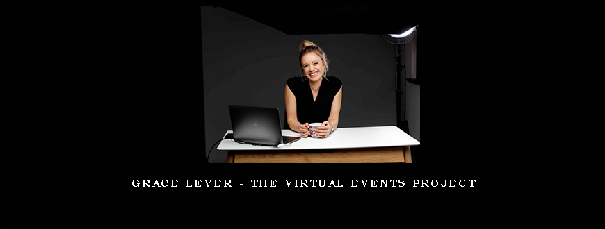 Grace Lever – The Virtual Events Project