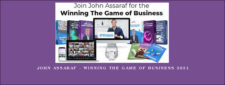 John Assaraf – Winning the Game of Business 2021
