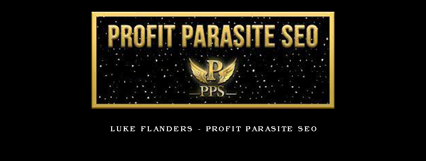 Luke Flanders – Profit Parasite SEO