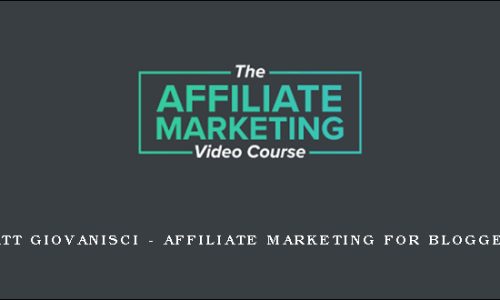 Matt Giovanisci – Affiliate Marketing For Bloggers