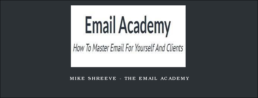 Mike Shreeve – The Email Academy