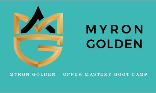 Myron Golden – Offer Mastery Boot Camp