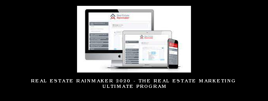 Real Estate Rainmaker 2020 – The Real Estate Marketing Ultimate Program
