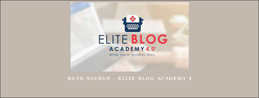 Ruth Soukup – Elite Blog Academy 4