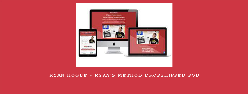 Ryan Hogue – Ryan’s Method Dropshipped POD