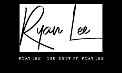Ryan Lee – The ‘Best Of’ Ryan Lee