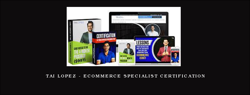 Tai Lopez – Ecommerce Specialist Certification