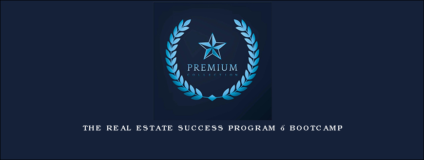 The Real Estate Success Program – Bootcamp