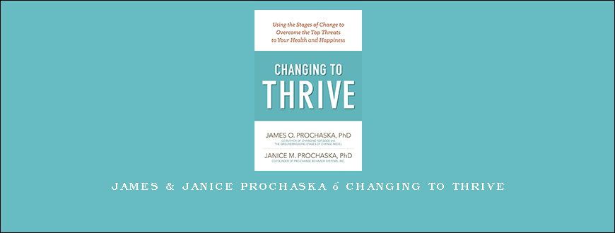 James & Janice Prochaska – Changing to Thrive